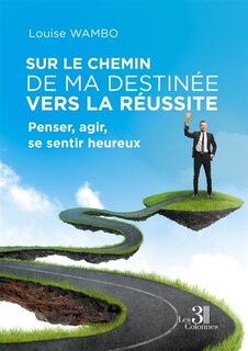 Couverture_Sur le chemin de ma destinée vers la réussite