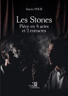 Front cover_Les Stones : Pièce en 4 actes et 2 entractes