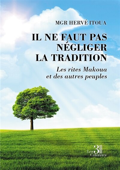 Couverture_Il ne faut pas négliger la tradition : Les rites Makoua et des autres peuples