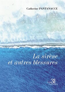 La sirène et autres blessures