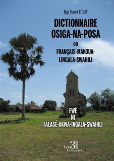 Front cover_DICTIONNAIRE OSIGA-NA-POSA en FRANCAIS-MAKOUA-LINGALA-SWAHILI