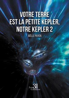 Votre terre est la petite Kepler, notre Kepler 2