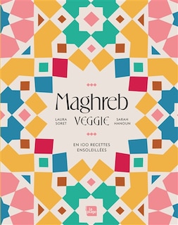 Couverture_Maghreb veggie : en 100 recettes ensoleillées