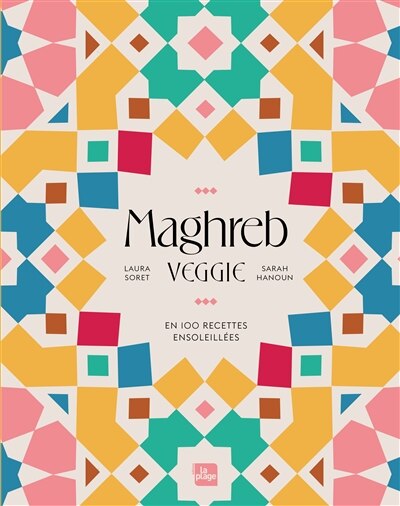 Couverture_Maghreb veggie : en 100 recettes ensoleillées