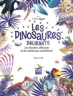 Front cover_Les dinosaures délirants, les fossiles affolants et les minéraux scintillants