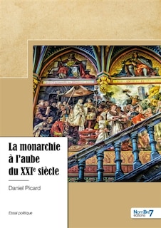 Couverture_La monarchie &agrave; l'aube du XXI&egrave;me si&egrave;cle