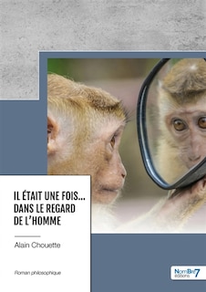 Front cover_Il &eacute;tait une fois... Dans le regard de l'homme