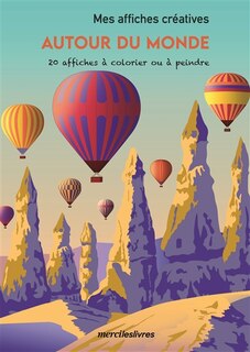 Autour du monde: 20 affiches à colorier ou à peindre