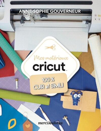 Couverture_Mes matériaux Cricut 100 % cuir et simili