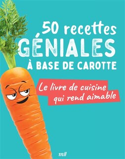 Front cover_50 recettes géniales à base de carotte