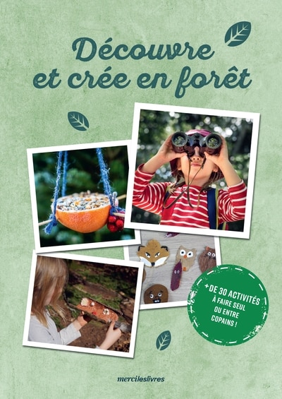 Front cover_Découvre et crée en forêt : + de 30 activités à faire seul ou entre copains !