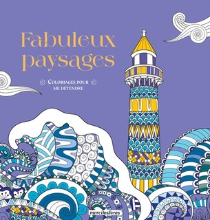 Fabuleux paysages: coloriages pour me détendre