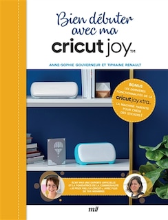 Couverture_Bien d&eacute;buter avec ma Cricut Joy