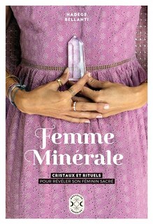 Front cover_Femme minérale : cristaux et rituels pour révéler son féminin sacré