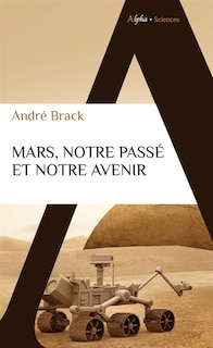 Front cover_Mars, notre passé et notre avenir