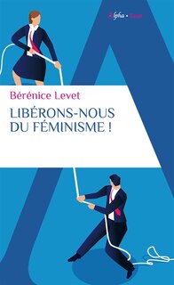 Couverture_Libérons-nous du féminisme !