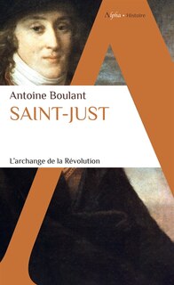 Couverture_Saint-Just : l'archange de la Révolution