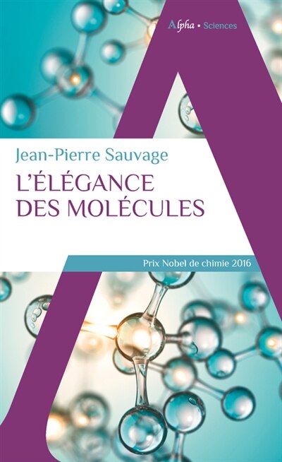 Couverture_L' &eacute;l&eacute;gance des mol&eacute;cules