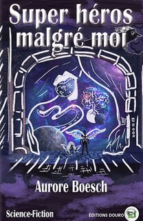 Couverture_Super h&eacute;ros malgr&eacute; moi