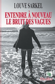 Couverture_ENTENDRE A NOUVEAU LE BRUIT DES VAGUES