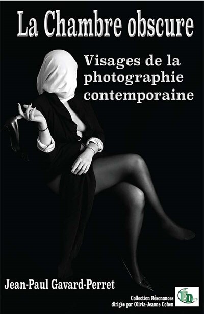 Couverture_La chambre obscure : Visages de la photographie contemporaine