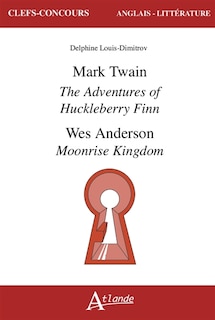 Front cover_Mark Twain, The adventures of Huckleberry Finn ; Wes Anderson, Moonrise Kingdom