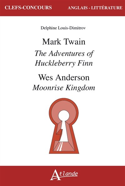 Front cover_Mark Twain, The adventures of Huckleberry Finn ; Wes Anderson, Moonrise Kingdom