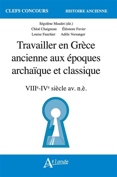 Couverture_Travailler en Gr&egrave;ce ancienne aux &eacute;poques archa&iuml;que et classique
