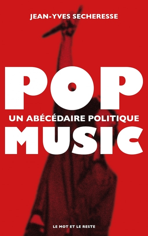 Pop music: Un abécédaire politique