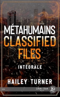 Métahumains Classified files intégrale