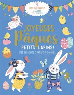 Couverture_Joyeuses Pâques petits lapins ! : mes planches d'artiste à colorier : 20 posters détachables à colorier et à afficher !