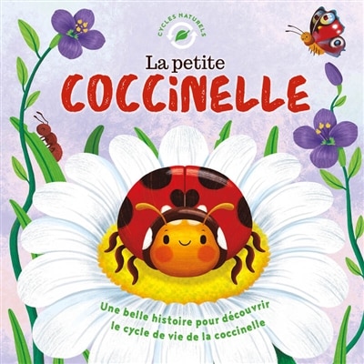 Couverture_La petite coccinelle : une belle histoire pour découvrir le cycle de vie de la coccinelle