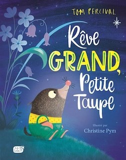 Couverture_R&ecirc;ve grand, petite taupe