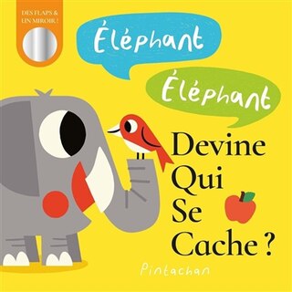 Couverture_Eléphant, éléphant, devine qui se cache ? : des flaps & un miroir !
