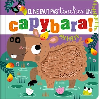 Front cover_Il ne faut pas toucher un capybara !