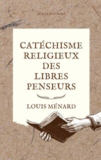 Front cover_Catéchisme religieux des libres penseurs