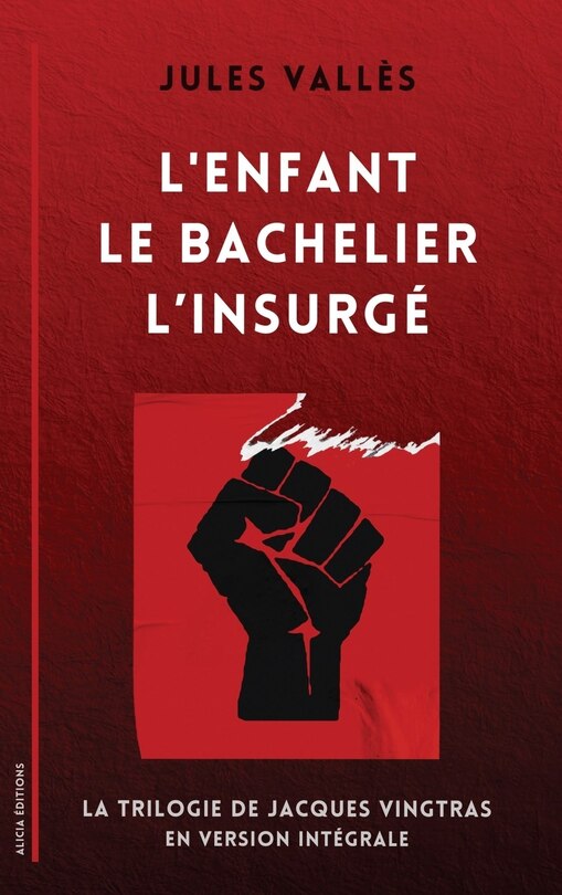 Front cover_L'Enfant - Le Bachelier - L'Insurg&eacute;