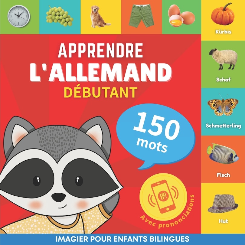 Apprendre l'allemand - 150 mots avec prononciation - Débutant: Imagier pour enfants bilingues