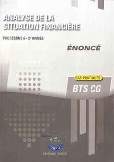 Front cover_Analyse de la situation financière : processus 6, 2e année, BTS CG : cas pratiques, énoncé