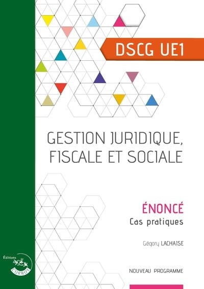 Couverture_Gestion juridique, fiscale et sociale, DSCG UE1 : cas pratiques, énoncé : nouveau programme