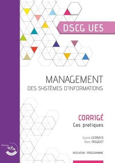 Couverture_Management des systèmes d'informations, DSCG UE5 : corrigé, cas pratiques : nouveau programme