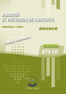 Front cover_Analyse et prévision de l'activité : processus 5 du BTS CG, cas pratiques : énoncé, Vol. 2