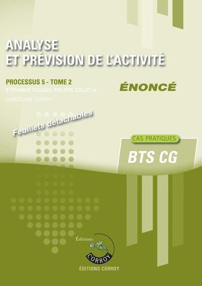 Front cover_Analyse et prévision de l'activité : processus 5 du BTS CG, cas pratiques : énoncé, Vol. 2