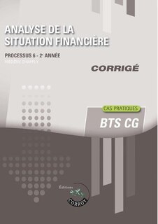 Couverture_Analyse de la situation financière : processus 6, 2e année, BTS CG : cas pratiques, corrigé