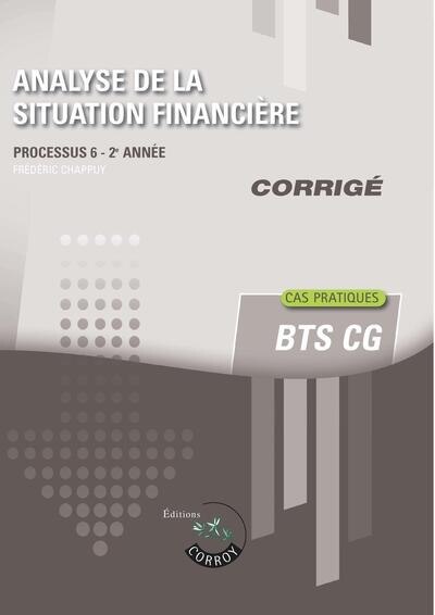 Couverture_Analyse de la situation financière : processus 6, 2e année, BTS CG : cas pratiques, corrigé