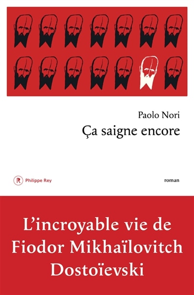 Couverture_Ca saigne encore : l'incroyable vie de Fiodor Mikhaïlovitch Dostoïevski
