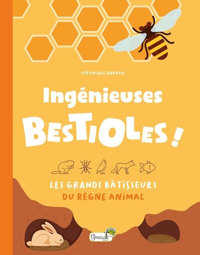 Couverture_Ingénieuses bestioles ! : les grands bâtisseurs du règne animal