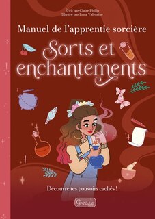 Couverture_Sorts et enchantements : découvre tes pouvoirs cachés !