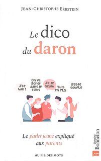 Front cover_Le dico du daron : le parler jeune expliqué aux parents
