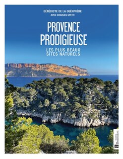 Front cover_Provence prodigieuse : les plus beaux sites naturels